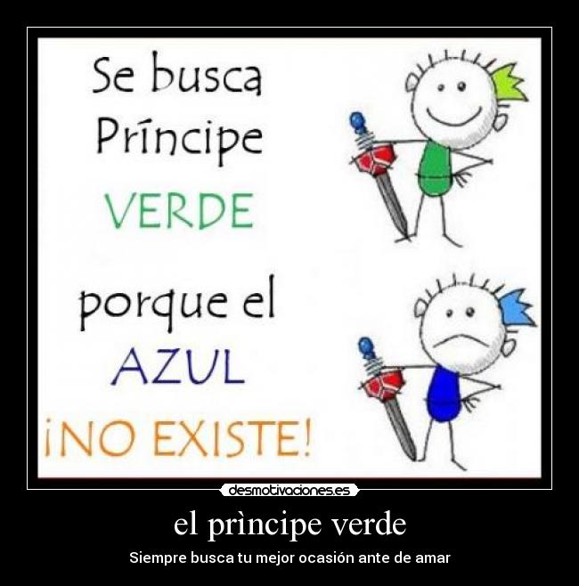 el prìncipe verde - Siempre busca tu mejor ocasión ante de amar