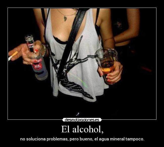 El alcohol, - 