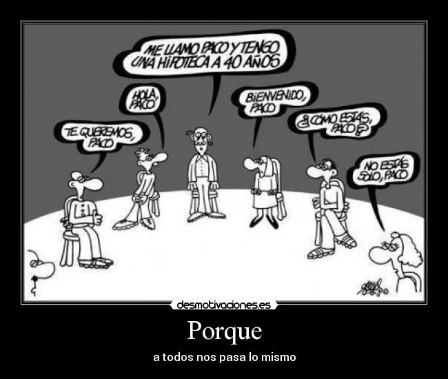 Porque - a todos nos pasa lo mismo