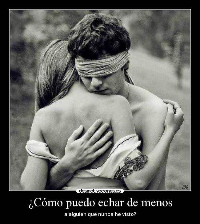 ¿Cómo puedo echar de menos -