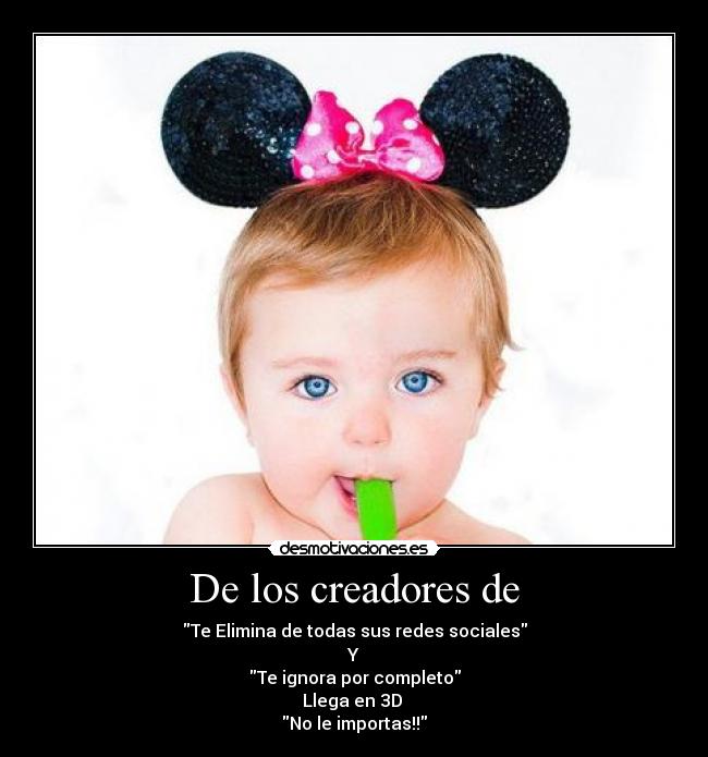 De los creadores de -