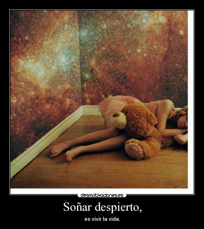 Soñar despierto, - 