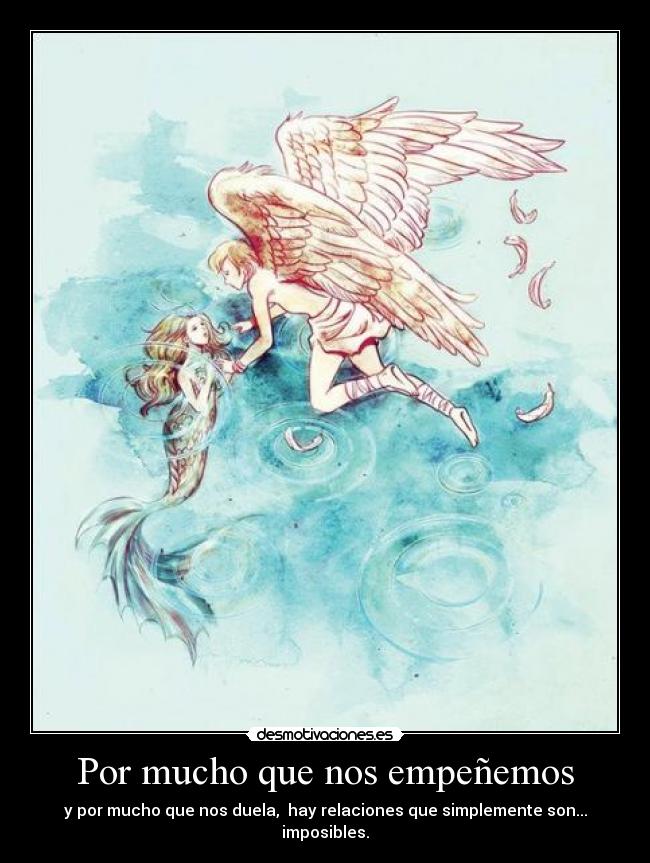 Por mucho que nos empeñemos -