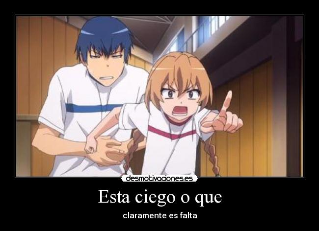 Esta ciego o que - claramente es falta