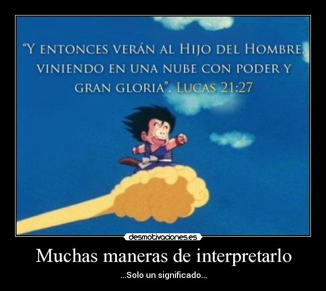 Muchas maneras de interpretarlo - ...Solo un significado...