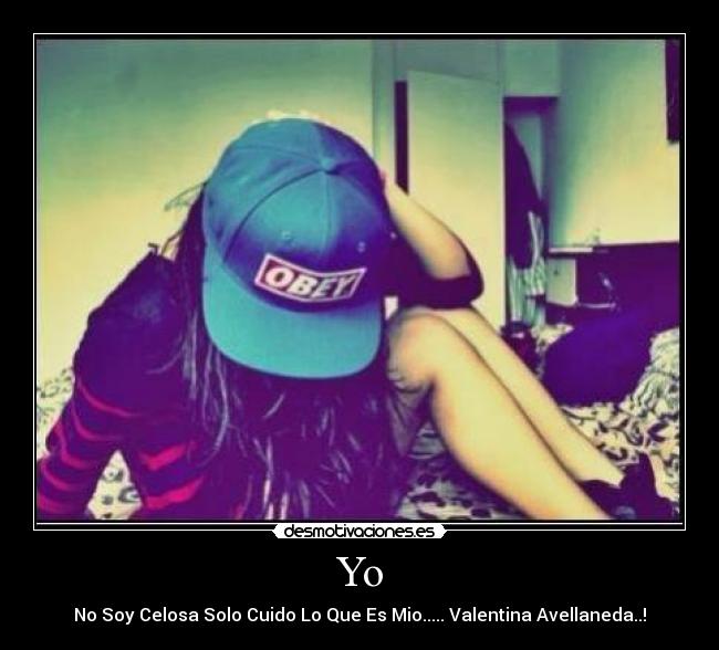 Yo - No Soy Celosa Solo Cuido Lo Que Es Mio..... Valentina Avellaneda..!