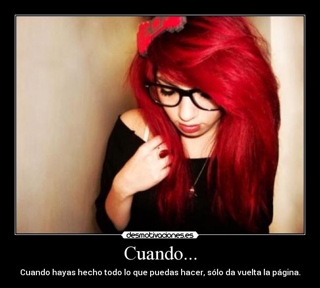 Cuando... - Cuando hayas hecho todo lo que puedas hacer, sólo da vuelta la página.