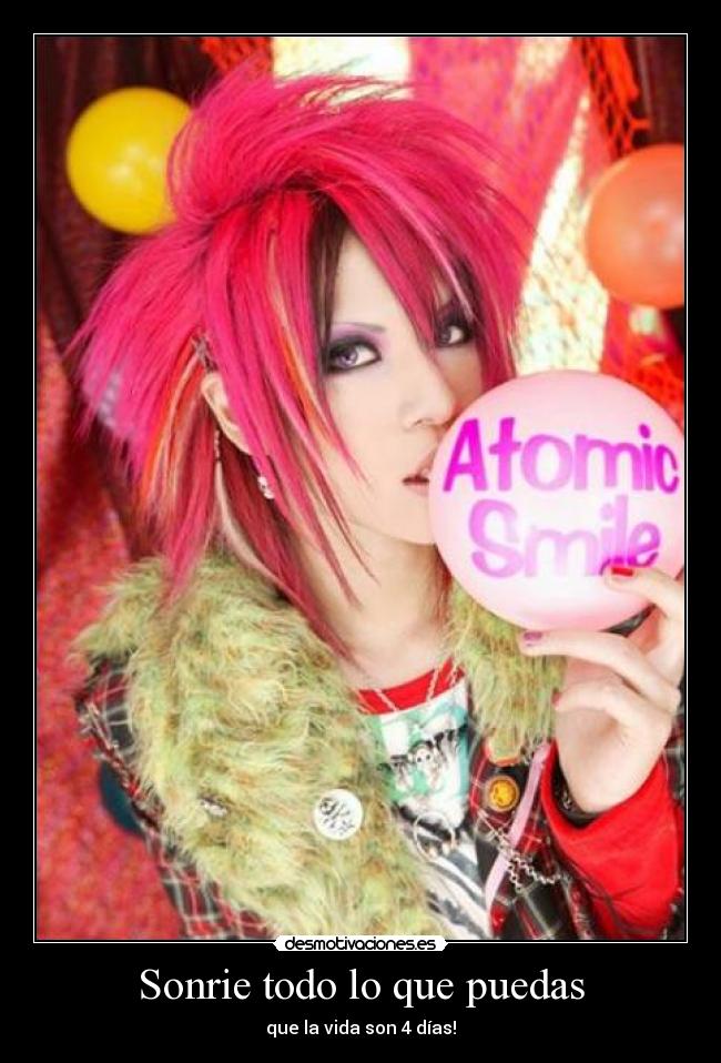 Sonrie todo lo que puedas - que la vida son 4 días!