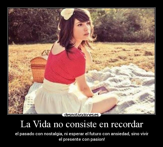 La Vida no consiste en recordar - 