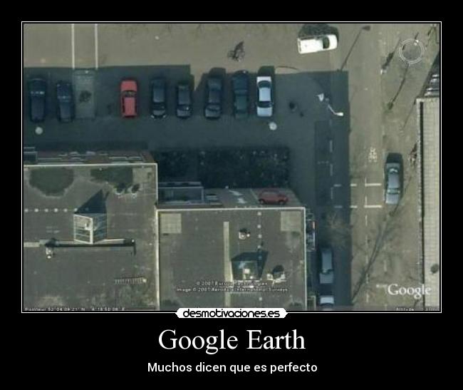 Google Earth - Muchos dicen que es perfecto