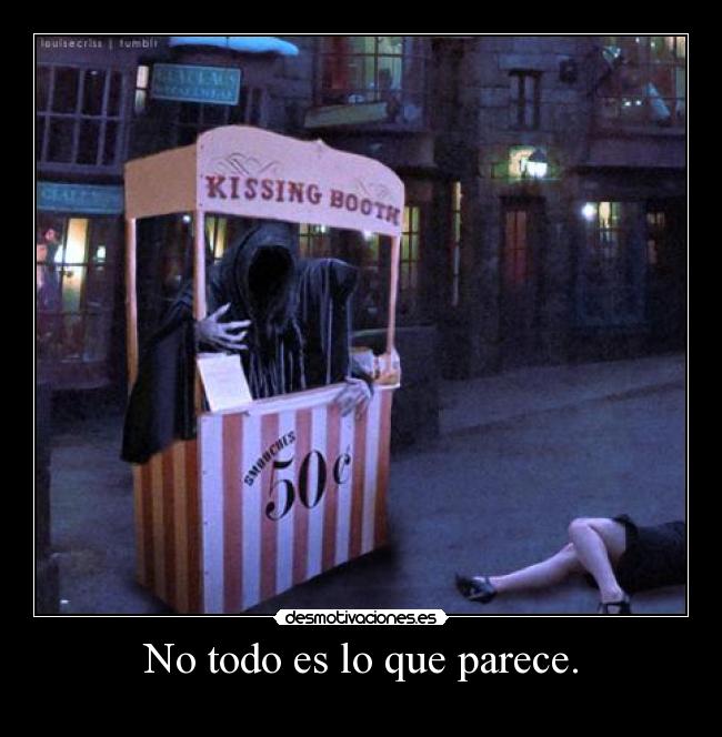 No todo es lo que parece. -