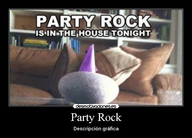 Party Rock - Descripción gráfica