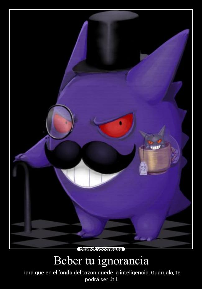 Beber tu ignorancia -