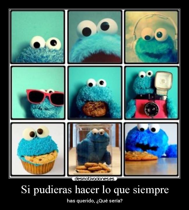 Si pudieras hacer lo que siempre - 