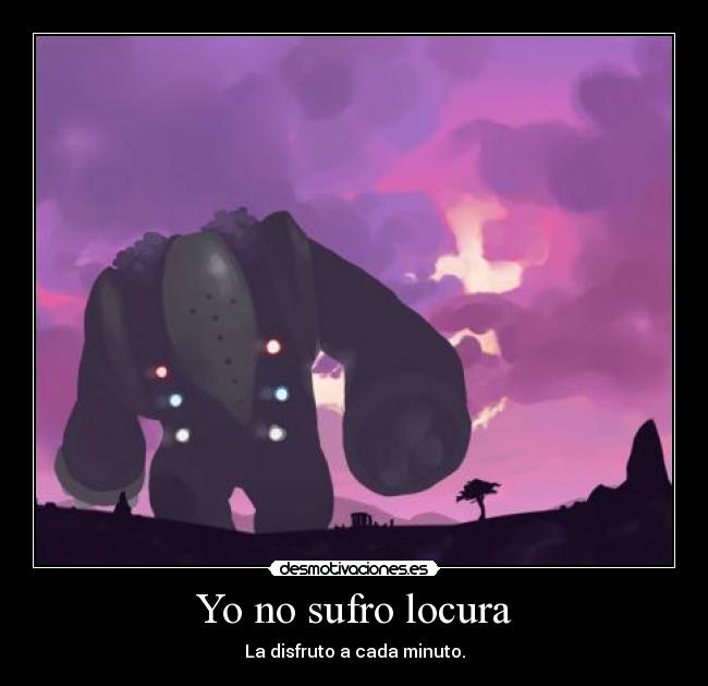 Yo no sufro locura -