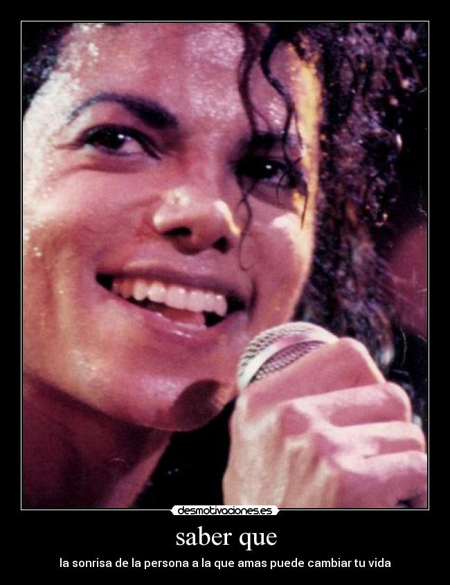 saber que - la sonrisa de la persona a la que amas puede cambiar tu vida