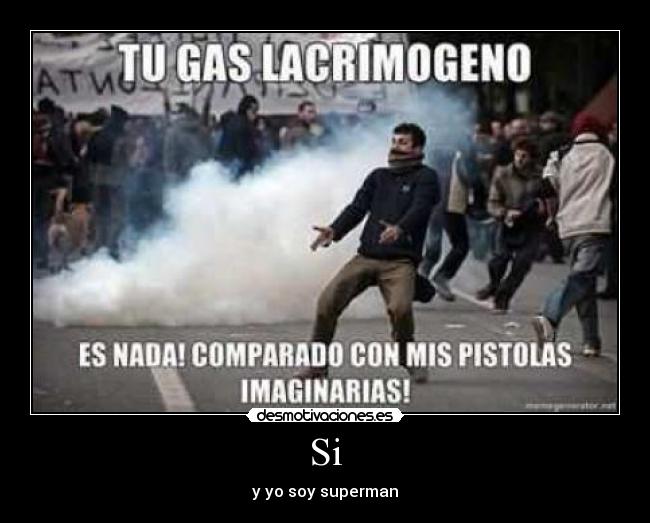 Si - y yo soy superman
