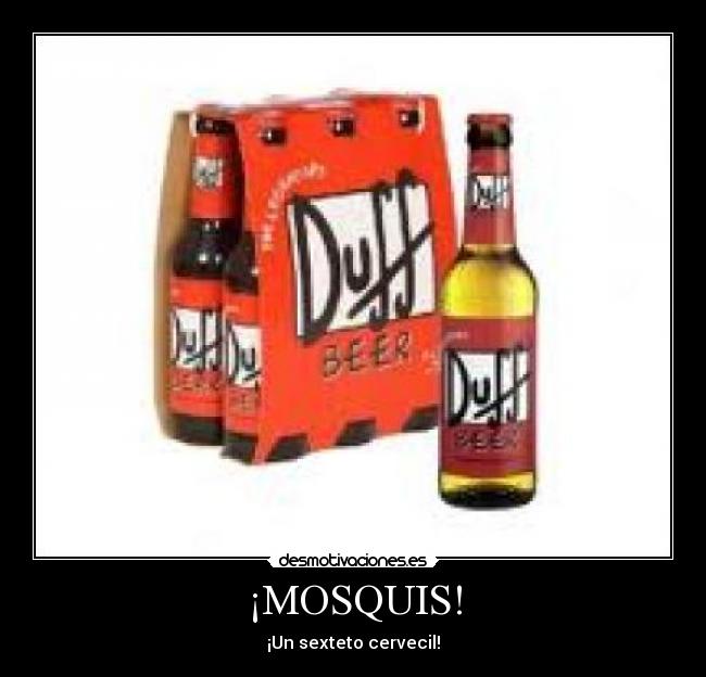 ¡MOSQUIS! - ¡Un sexteto cervecil!