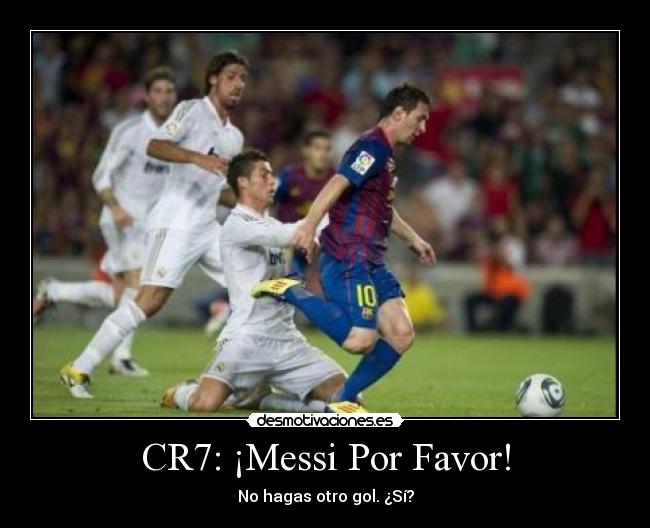 CR7: ¡Messi Por Favor! - No hagas otro gol. ¿Sí?