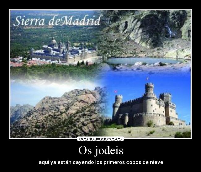 Os jodeis - aquí ya están cayendo los primeros copos de nieve