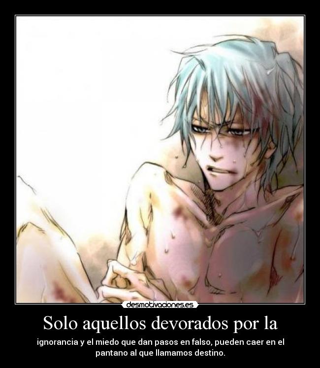 Solo aquellos devorados por la -