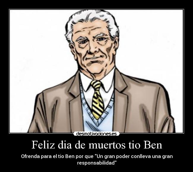 Feliz dia de muertos tio Ben - 