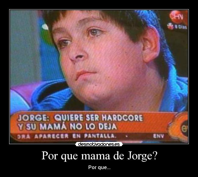 Por que mama de Jorge? - 