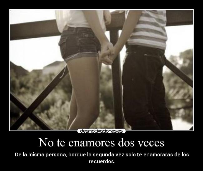 No te enamores dos veces -