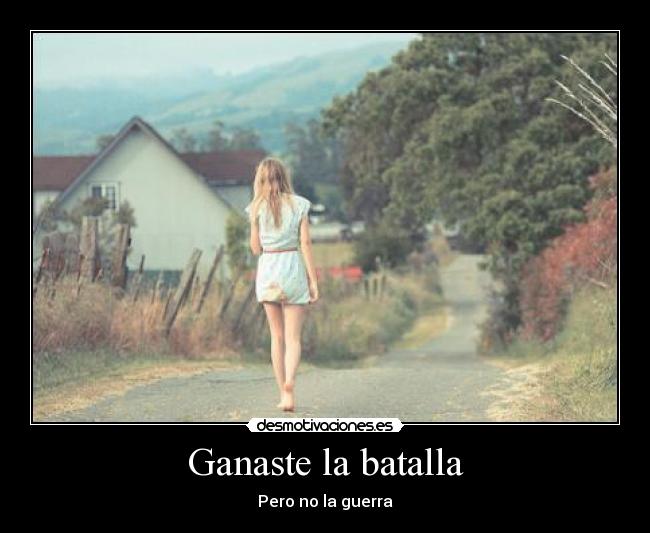 Ganaste la batalla - 