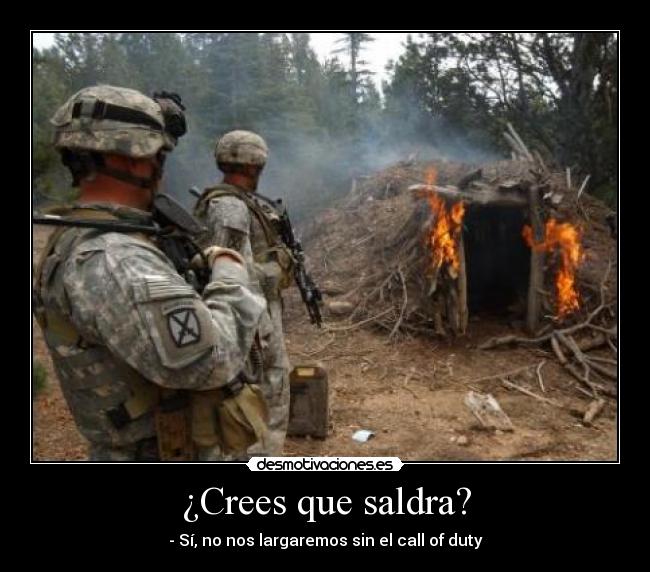 ¿Crees que saldra? - - Sí, no nos largaremos sin el call of duty