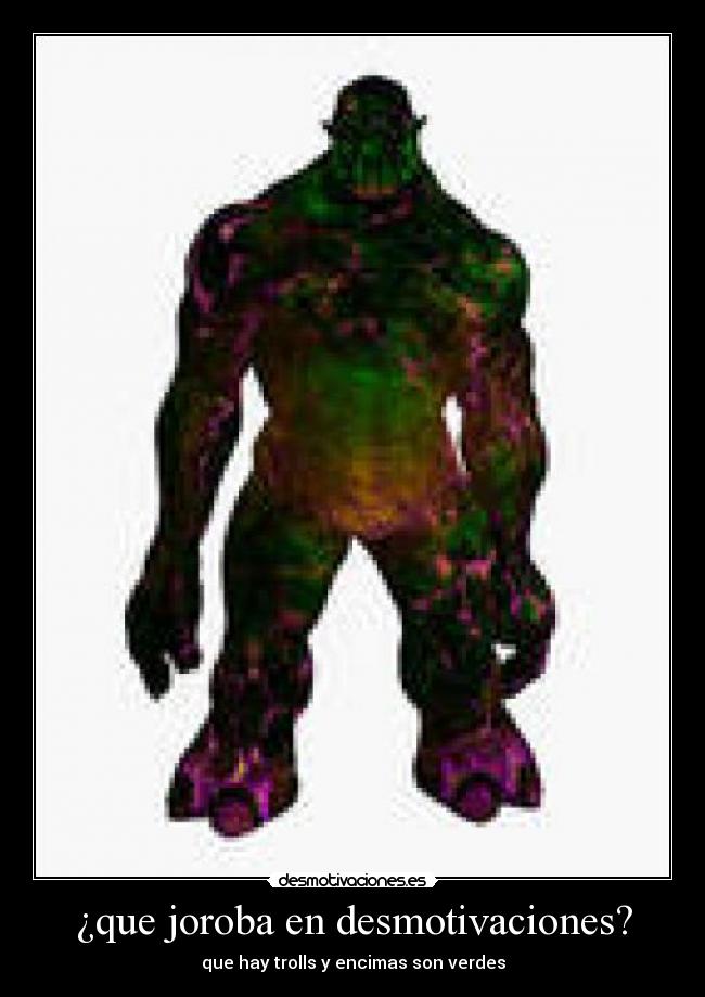 ¿que joroba en desmotivaciones? -