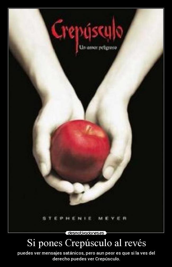 Si pones Crepúsculo al revés -