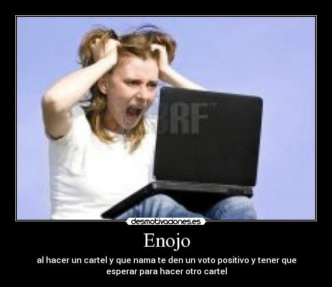 carteles enojo desmotivaciones