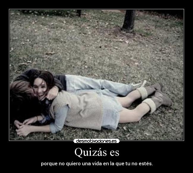 Quizás es - 