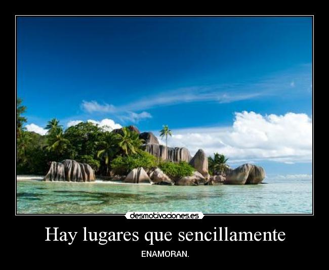 Hay lugares que sencillamente - ENAMORAN.