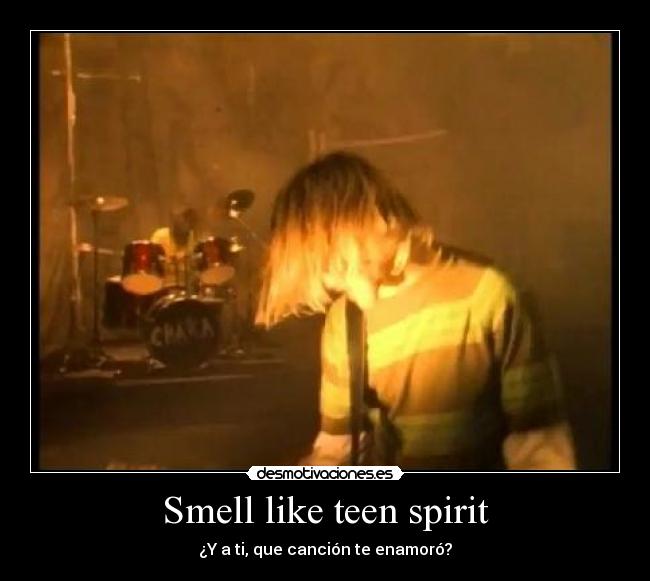 Smell like teen spirit - ¿Y a ti, que canción te enamoró?