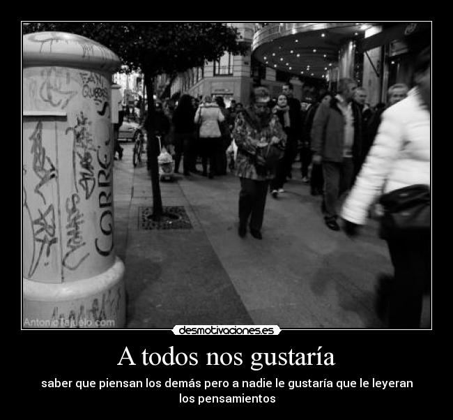 A todos nos gustaría -