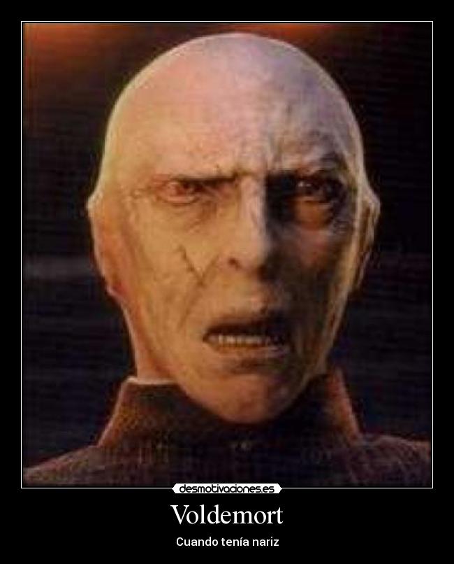 Voldemort - Cuando tenía nariz