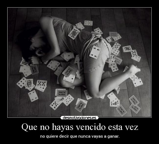 Que no hayas vencido esta vez -