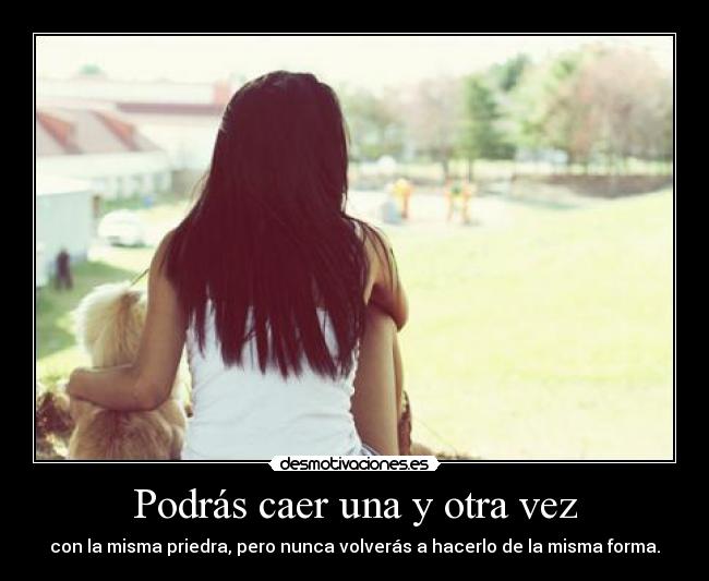 Podrás caer una y otra vez -