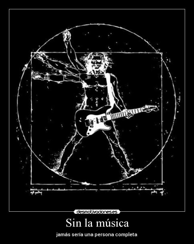 Sin la música - jamás sería una persona completa