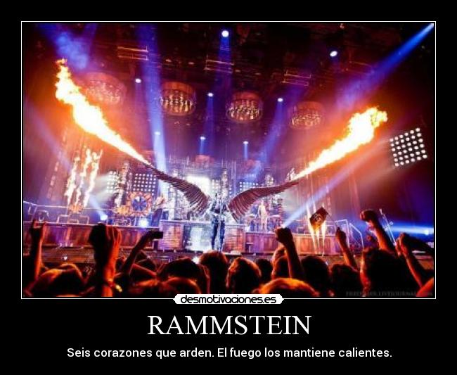 RAMMSTEIN - Seis corazones que arden. El fuego los mantiene calientes.