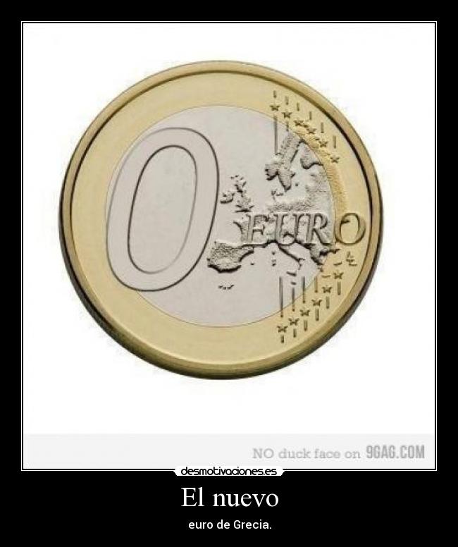 El nuevo - euro de Grecia.