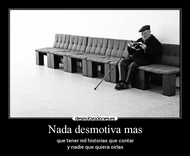 Nada desmotiva mas -