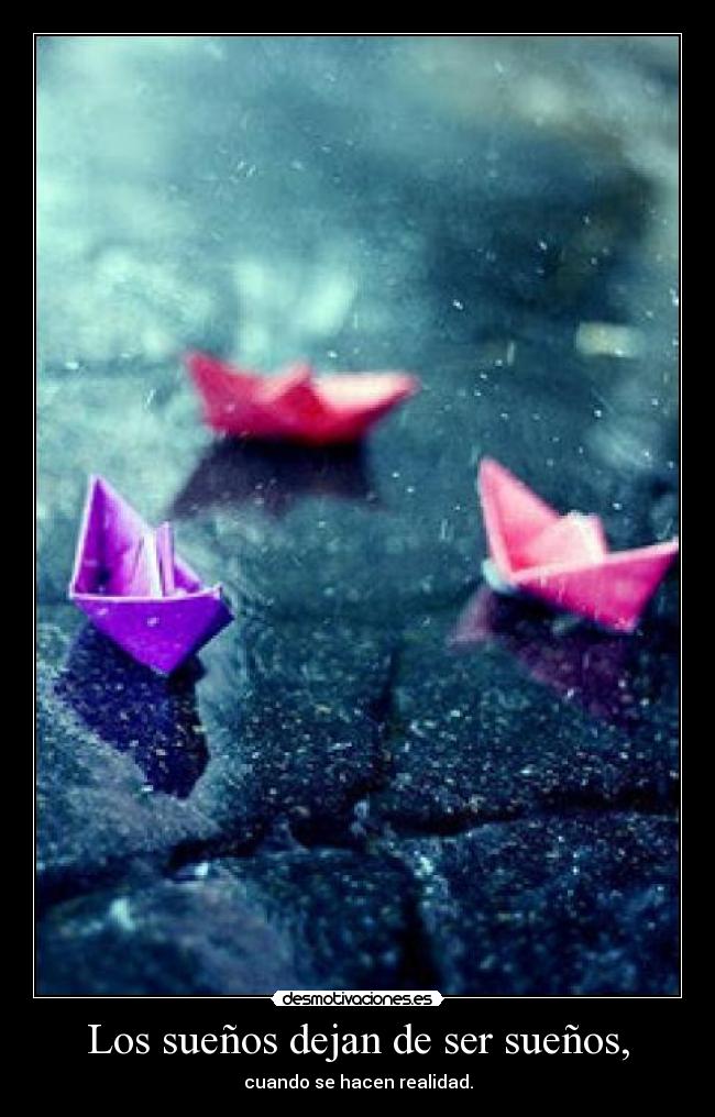 Los sueños dejan de ser sueños, - 