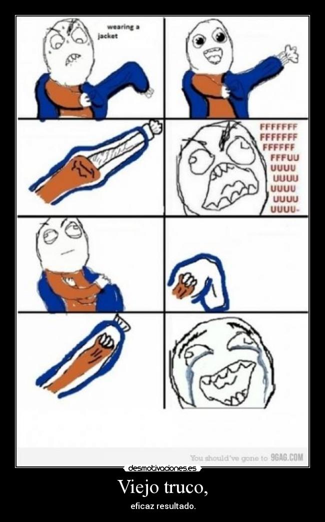 Viejo truco, - eficaz resultado.