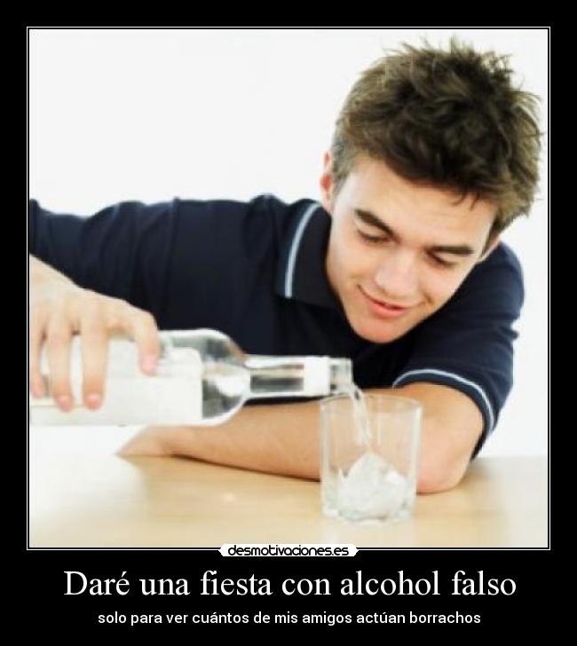 Daré una fiesta con alcohol falso -