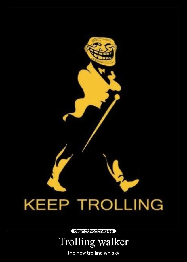 Trolling walker - the new trolling whisky