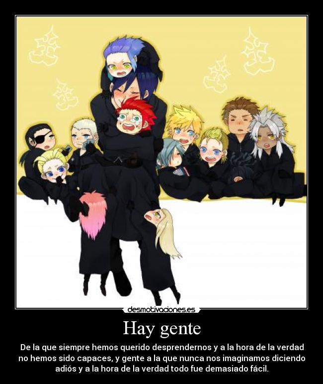 Hay gente - De la que siempre hemos querido desprendernos y a la hora de la verdad
no hemos sido capaces, y gente a la que nunca nos imaginamos diciendo
adiós y a la hora de la verdad todo fue demasiado fácil.