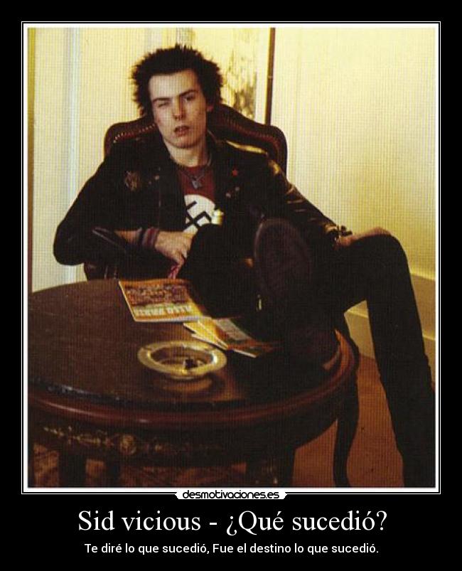 Sid vicious - ¿Qué sucedió? - 
